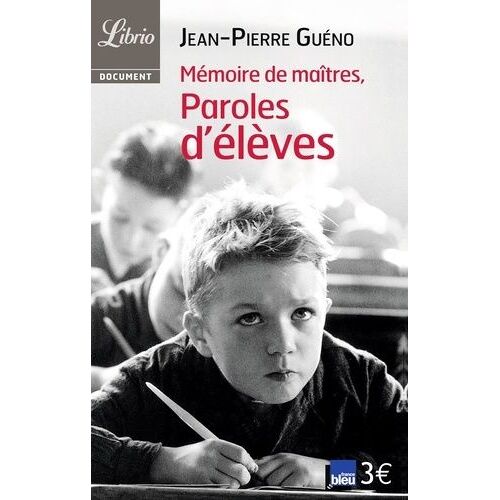 Mémoire De Maîtres, Paroles D'élèves