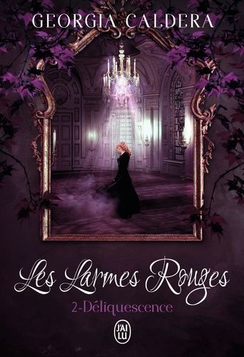 Les Larmes Rouges - Tome 2 - Déliquescence