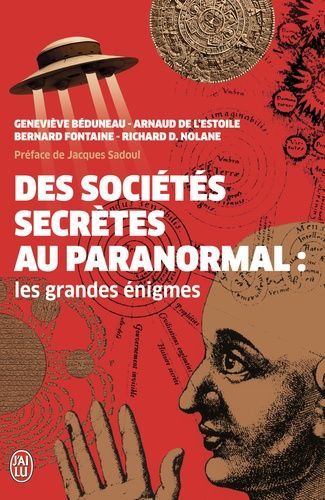 Des Sociétés Secrètes Au Paranormal - Les Grandes Énigmes