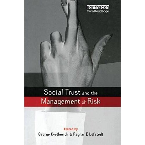 Social Trust And The Management Of Risk