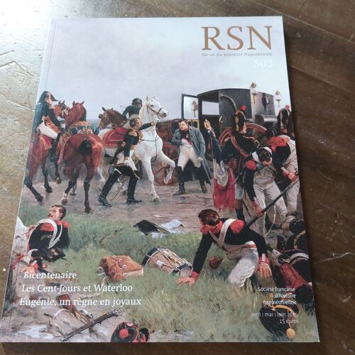 Revue Du Souvenir Napoléonien Rsn Numéro 503 2015 Les Cent Jours Et Waterloo Eugénie Un Règne En Joyaux