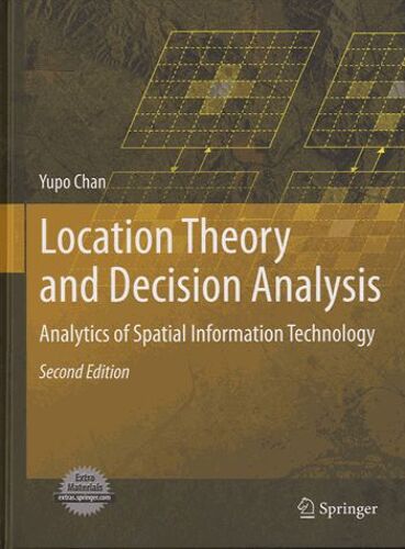 Location Theory And Decision Analysis - Analytics Of Spatial Infomration Technology