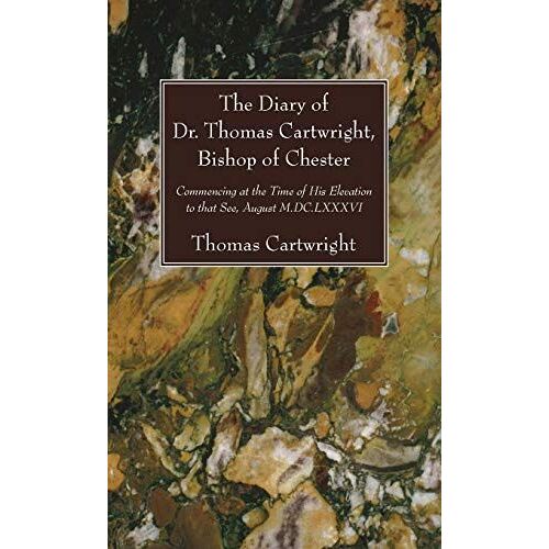 The Diary Of Dr. Thomas Cartwright, Bishop Of Chester