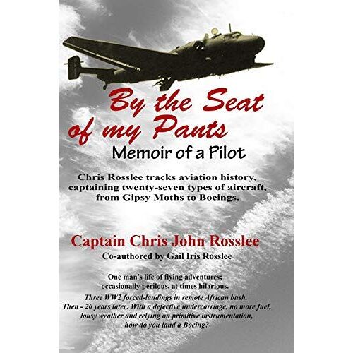 By The Seat Of My Pants: Memoir Of A Pilot