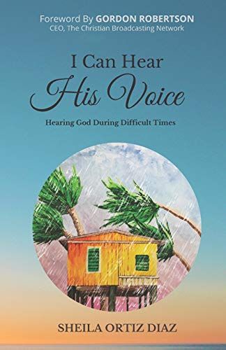 I Can Hear His Voice: Hearing God During Difficult Times