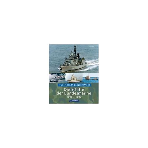 Die Schiffe Der Bundesmarine 1956 Bis 1990
