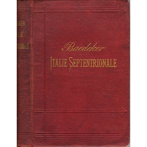 Italie. Manuel Du Voyageur. Première Partie Italie Septentrionale, Jusqu'à Livourne, Florence Et...