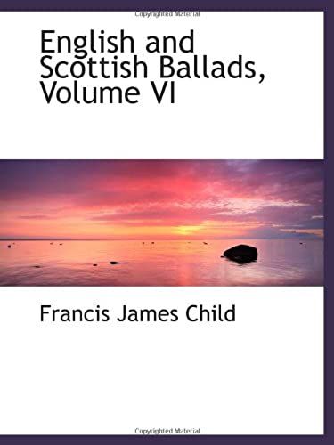 English And Scottish Ballads, Volume Vi