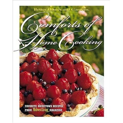 Comforts Of Home Cooking: Favorite Hometown Recipes From "Midwest Living" Magazine (Home & Garden Series)