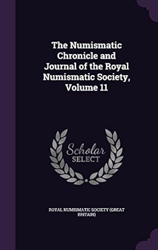 The Numismatic Chronicle And Journal Of The Royal Numismatic Society, Volume 11