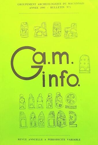 G. A. M. Info (Groupement Archéologique Du Maconnais 71) - Revue Annuelle - 1995 - Bulletin N°1