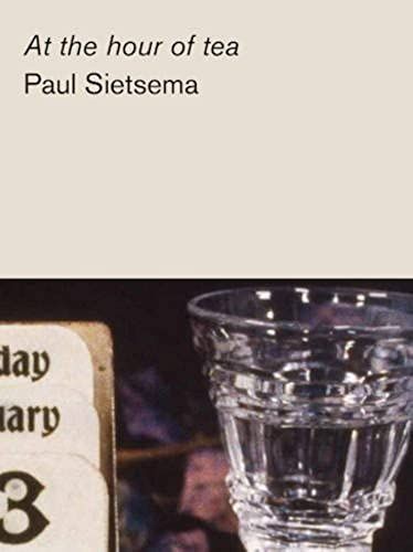 Paul Sietsema - At The Hour Of Tea
