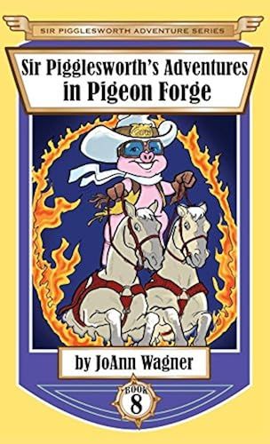 Sir Pigglesworth's Adventures In Pigeon Forge