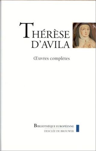 Thérèse D'avila - Oeuvres Complètes - Bibliothèque Européenne - Desclée De Brouwer