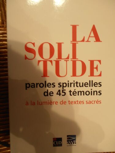 La Solitude Paroles Spirituelles De 45 Témoins