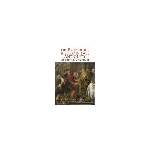 The Role Of The Bishop In Late Antiquity