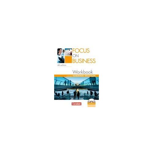 Focus On Business B1-B2. New Edition. Nordrhein-Westfalen. Workbook Mit Lösungsschlüssel Und Audio-Cd
