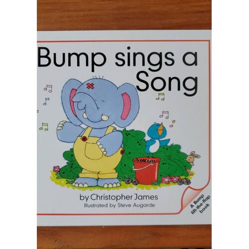 Bump Sings A Song By Christopher James - Illustrated By Steve Augarde - 1987