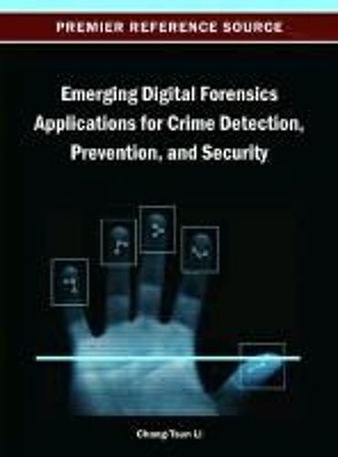 Emerging Digital Forensics Applications For Crime Detection, Prevention, And Security
