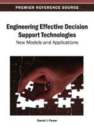 Engineering Effective Decision Support Technologies