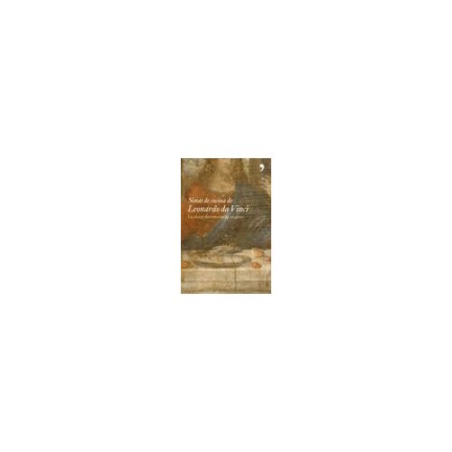 Notas De Cocina De Leonardo Da Vinci; : La Afición Desconocida De Un Genio