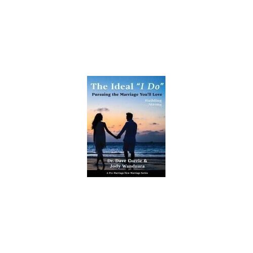 The Ideal "I Do" - Building Strong