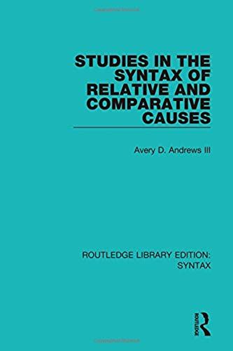 Studies In The Syntax Of Relative And Comparative Causes
