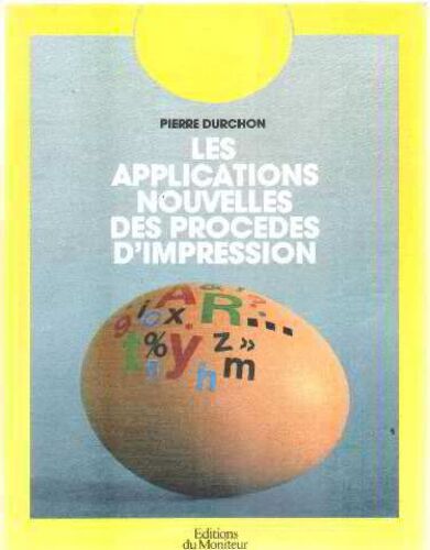 Les Applications Nouvelles Des Procédés D'impression