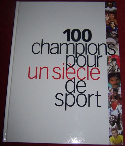 100 Champions Pour Un Siècle De Sport