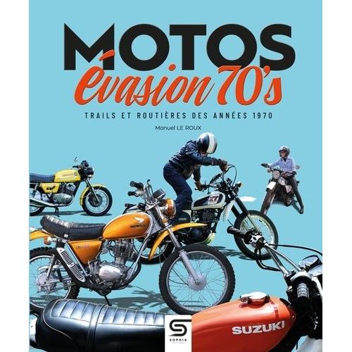 Motos Evasion - Trails Et Routières Des Années 1970