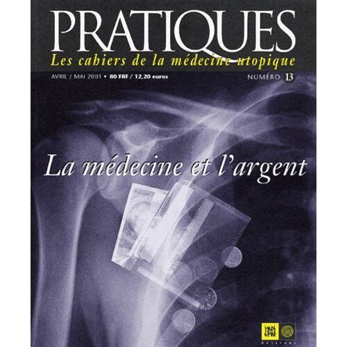 Pratiques N°13 Avril-Mai 2001 : La Medecine Et L'argent