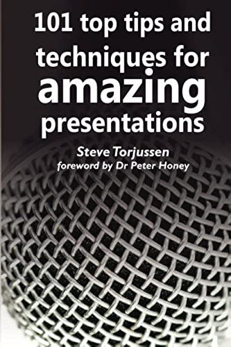101 Top Tips And Techniques For Amazing Presentations