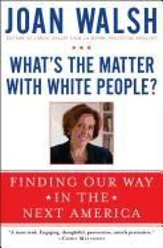 What's The Matter With White People?