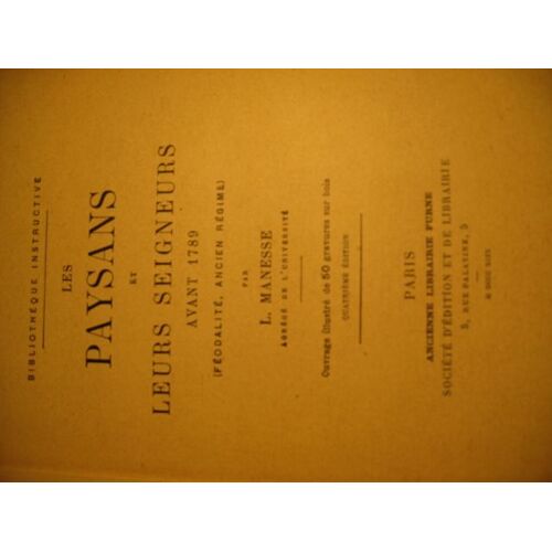 Les Paysans Et Leurs Seigneurs Avant 1789 (Féodalité, Ancien Régime)
