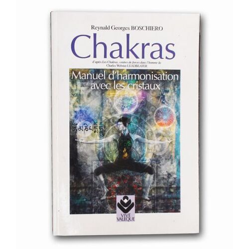 Chakras, Manuel D'harmonisation Avec Les Cristaux