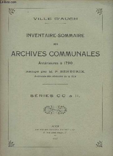 Ville D Auch - Inventaire-Sommaire Des Archives Communales Antérieures À 1790 - Séries Cc À Ii.