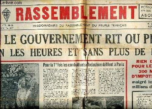 Le Rassemblement N°236 Du 7 Au 13 Décembre 1951 Le Gouvernement Rit Ou Pleure Selon Les Heures Et Sans Plus De Raison Sommaire: Le Gouvernement Rit Ou Pleure Selon Les Heures Et Sans Plus De Raison; L(...)