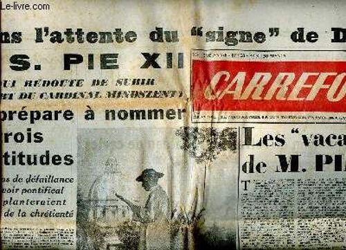 Carrefour N°408 Du Mercredi 9 Juillet 1952 Les Vacances De M. Pinay Sommaire: Dans L Attente Du Signe De Dieu ... S.S. Pie Xii Qui Redoute De Subir Le Sort Du Cardinal Mindszeznty Se Prépare À Nommer(...)