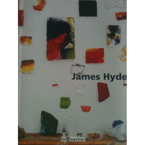 James Hyde - Exposition, Quimper, Le Quartier, 16 Janvier-21 Mars 1999