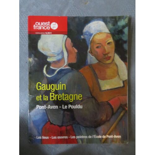 Gauguin Et La Bretagne Pont-Aven-Lepouldu Hors Série