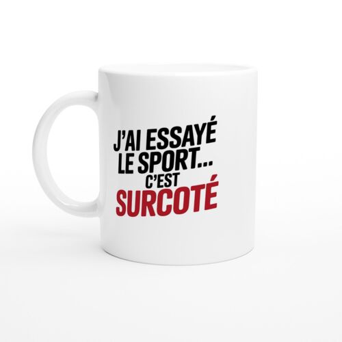 Mug Humour J'ai Essayé Le Sport C'est Surcoté - Mug Drole - Idée Cadeau Original - Tasse Fun