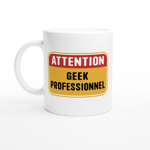 Mug Humour Homme Attention Geek Professionnel - Mug Drole - Idée Cadeau Original - Tasse Fun