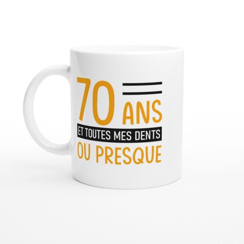 Mug Anniversaire Humour 70 Ans Et Toutes Mes Dents - Mug Drole - Idée Cadeau Original - Tasse Fun