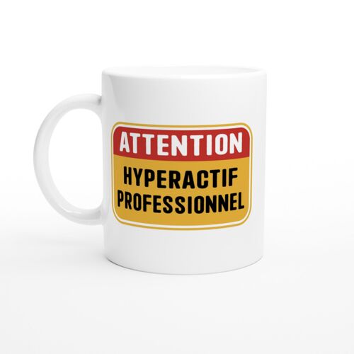 Mug Humour Homme Attention Hyperactif Professionnel - Mug Drole - Idée Cadeau Original - Tasse Fun