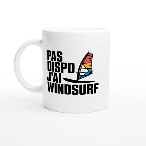 Mug Humour Pas Dispo J'ai Windsurf - Mug Drole - Idée Cadeau Original - Tasse Fun