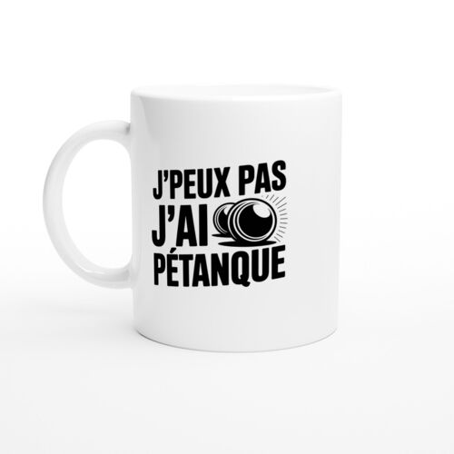 Mug Humour J'peux Pas J'ai Pétanque - Mug Drole - Idée Cadeau Original - Tasse Fun