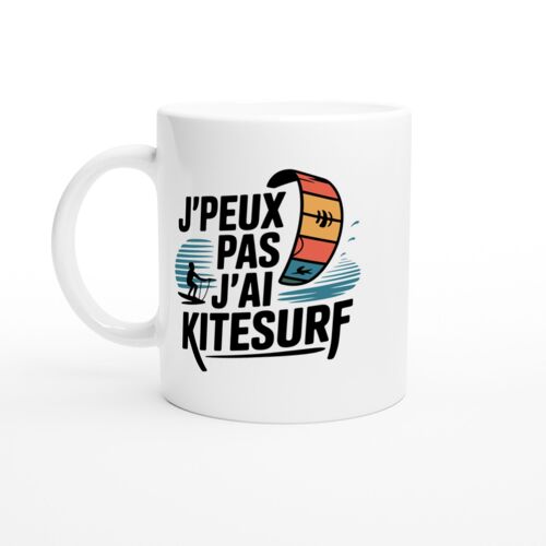 Mug Humour J'peux Pas J'ai Kitesurf - Mug Drole - Idée Cadeau Original - Tasse Fun
