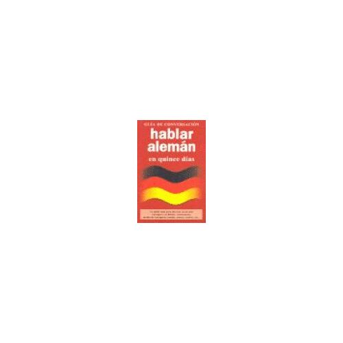 Hablar Alemán En Quince Días. Guía De Conversación