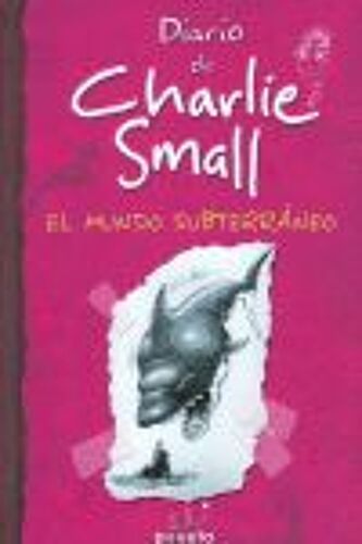Diario De Charlie Small. El Mundo Subterráneo