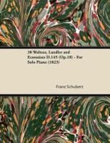 38 Waltzes, Ländler And Ecossaises D.145 (Op.18) - For Solo Piano (1823)